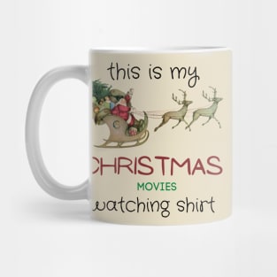 This is my Christmas movies watching shirt Mug